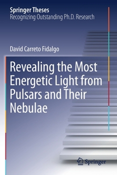 Paperback Revealing the Most Energetic Light from Pulsars and Their Nebulae Book