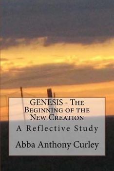 Paperback GENESIS - The Beginning of the New Creation: A Reflective Study Book