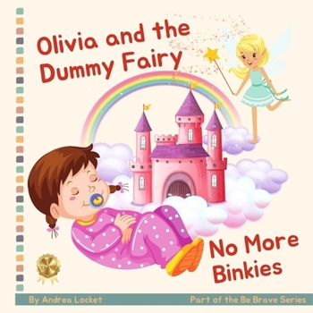Paperback Olivia and Dummy Fairy - No More Binkies: Help To Give Up A Dummy Book
