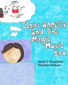Paperback Claire Annette and the Magic Music Box Book