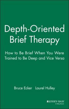 Hardcover Depth Oriented Brief Therapy: How to Be Brief When You Were Trained to Be Deep and Vice Versa Book