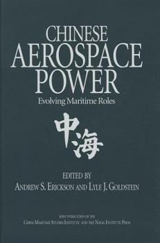 Hardcover Chinese Aerospace Power: Evolving Maritime Roles Book