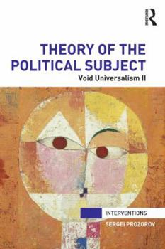 Paperback Theory of the Political Subject: Void Universalism II Book