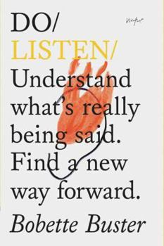 Paperback Do Listen: Understand What's Really Being Said. Find a New Way Forward. (Listening Book, Mindfulness Books, Self Growth Books) Book