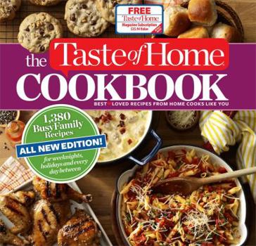 Hardcover The Taste of Home Cookbook: 1,380 Busy Family Recipes for Weeknights, Holidays and Every Day Between Book