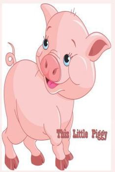 This Little Piggy : 124 Page Softcover, Has Lined and/or Blank Pages with a Pig Border, College Rule Composition (6