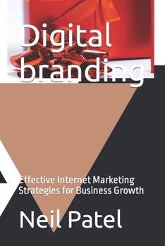 Paperback Digital branding: Effective Internet Marketing Strategies for Business Growth [Large Print] Book