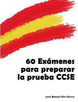 Paperback 60 Examenes Para Preparar La Prueba Ccse: (prueba de Conocimientos Constitucional de Espa?a) [Spanish] Book