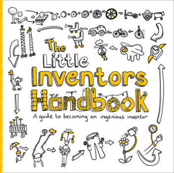 Paperback The Little Inventors Handbook: A Guide to Becoming an Ingenious Inventor Book