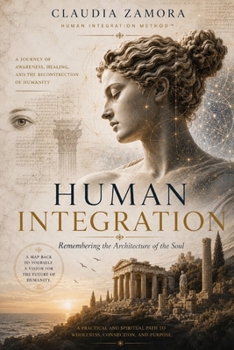 Paperback Human Integration: Remembering the Architecture of the Soul Book