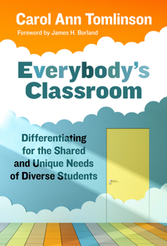 Paperback Everybody's Classroom: Differentiating for the Shared and Unique Needs of Diverse Students Book