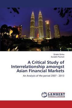 Paperback A Critical Study of Interrelationship amongst Asian Financial Markets Book