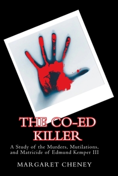 Paperback The Co-Ed Killer: A Study of the Murders, Mutilations, and Matricide of Edmund Kemper III Book