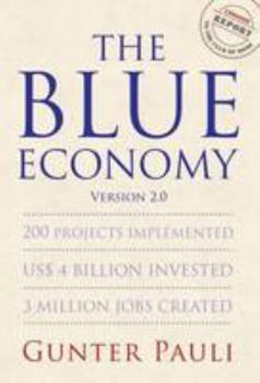 Hardcover The Blue Economy: 200 Projects Implemented US$ 4 Billion Invested 3 Million Jobs Created Book