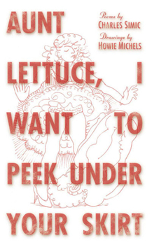 Paperback Aunt Lettuce, I Want to Peek Under Your Skirt Book