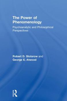 Hardcover The Power of Phenomenology: Psychoanalytic and Philosophical Perspectives Book