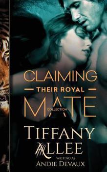 Paperback Claiming Their Royal Mate: The Collection Book