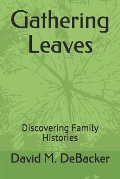 Paperback Gathering Leaves: Discovering Family Histories Book