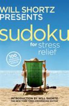 Paperback Will Shortz Presents Sudoku for Stress Relief: 100 Wordless Crossword Puzzles Book
