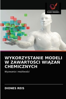Paperback Wykorzystanie Modeli W ZawartoŚci WiĄzaŃ Chemicznych [Polish] Book