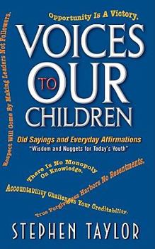 Paperback Voices To Our Children: Old Sayings and Everyday Affirmations "Wisdom and Nuggets for Today's Youth" Book