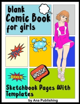 Paperback Blank Comic Book for Girls: Sketchbook Pages with Templates Book