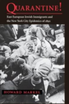 Paperback Quarantine! East European Jewish Immigrants and the New York City Epidemics of 1892 Book
