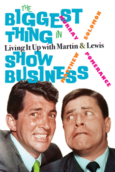 Hardcover The Biggest Thing in Show Business: Living It Up with Martin & Lewis Book