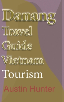 Paperback Danang Travel Guide Vietnam: Tourism Book