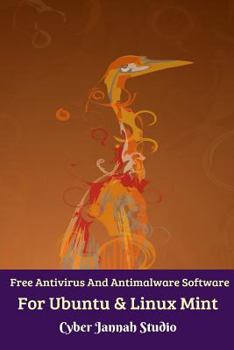 Paperback Free Antivirus And Antimalware Software For Ubuntu And Linux Mint Book