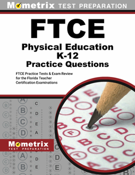 Paperback FTCE Physical Education Practice Questions: FTCE Practice Tests and Exam Review for the Florida Teacher Certification Examinations Book