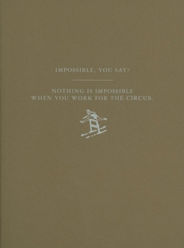 Paperback Impossible, You Say? Nothing Is Impossible When You Work for the Circus Book
