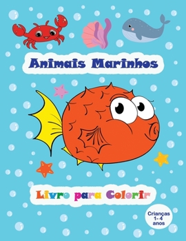 Animais Marinhos - Livro para Colorir (crian�as 2-4 anos): Lindas criaturas marinhas - P�ginas f�ceis e grandes de colorir para crian�as
