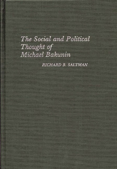 Hardcover The Social and Political Thought of Michael Bakunin Book