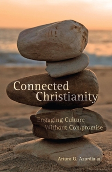 Paperback Connected Christianity: Engaging Culture Without Compromise Book