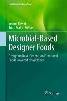 Microbial-Based Designer Foods (Food Bioactive Ingredients)