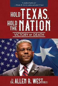 Hardcover Hold Texas, Hold the Nation: Victory or Death Book