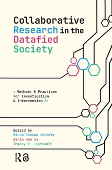 Hardcover Collaborative Research in the Datafied Society: Methods and Practices for Investigation and Intervention Book
