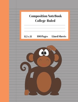 Composition Notebook College Ruled Lined Sheets: Large Pretty Under 10 Dollar Notebook Paper Back to Cute Sitting Monkey School Gifts and Home ... Teens Women students Kids Adults Teachers