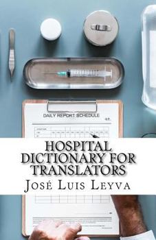Paperback Hospital Dictionary for Translators: English-Spanish Medical Terms Book