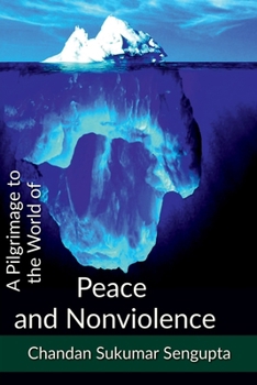 A Pilgrimage to Peace and Nonviolence: Integration of Spiritual, Social and Political Consideration of Doctrines related to Peace and Nonviolence