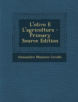 Paperback L'Olivo E l'Agricoltura - Primary Source Edition [Italian] Book
