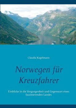 Paperback Norwegen f?r Kreuzfahrer: Einblicke in die Vergangenheit und Gegenwart eines faszinierenden Landes [German] Book