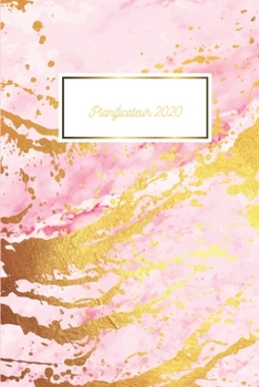 Paperback Planificateur 2020: Agenda Semainier 12 Mois Organiseur Et Planner, Janvier ? D?cembre 2020 A5 Rose Gold [French] Book