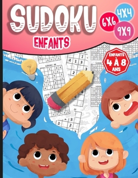 Paperback Sudoku enfants 4 à 8 ans: 270 grilles 4x4,6x6 et 9x9 niveau facile, moyen et difficile, avec instructions et solutions, Pour garçons et filles [French] Book