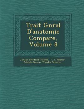 Paperback Trait&#65533; G&#65533;n&#65533;ral D'anatomie Compar&#65533;e, Volume 8 [French] Book