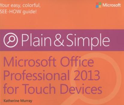 Paperback Microsoft Office Professional 2013 for Touch Devices Plain & Simple Book