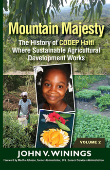 Paperback Mountain Majesty: The History of Codep Haiti Where Sustainable Agricultural Development Works (Vol 2) Book