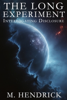 Paperback The Long Experiment: Interrogating Disclosure: Interrogating Disclosure Book
