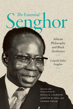 Hardcover The Essential Senghor: African Philosophy and Black Aesthetics Book